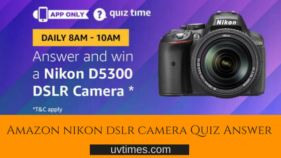 Amazon Nikon DSLR Camera Quiz Answer (19 July)